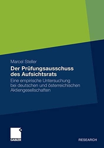 Der Prüfungsausschuss des Aufsichtsrats Eine empirische Untersuchung bei deutschen und österreichischen Aktiengesellschaften