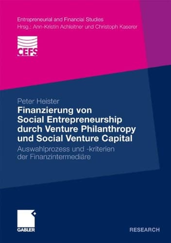 Finanzierung von Social Entrepreneurship durch Venture Philanthropy und Social Venture Capital Auswahlprozess und -kriterien der Finanzintermediäre