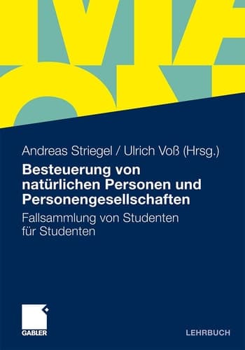 Besteuerung von natürlichen Personen und Personengesellschaften Fallsammlung von Studenten für Studenten