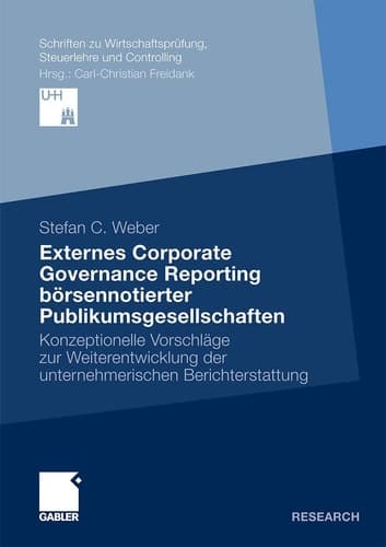 Externes Corporate Governance Reporting börsennotierter Publikumsgesellschaften Konzeptionelle Vorschläge zur Weiterentwicklung der unternehmerischen Berichterstattung
