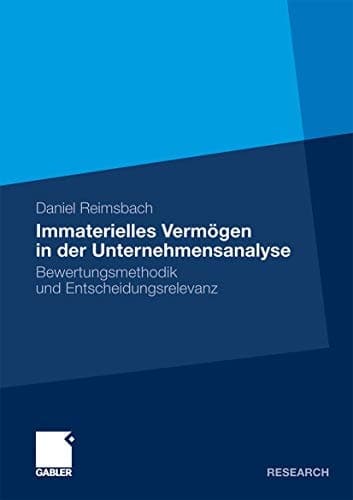 Immaterielles Vermögen in der Unternehmensanalyse Bewertungsmethodik und Entscheidungsrelevanz