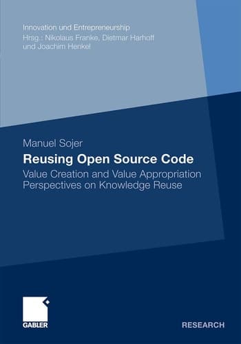 Reusing Open Source Code Value Creation and Value Appropriation Perspectives on Knowledge Reuse