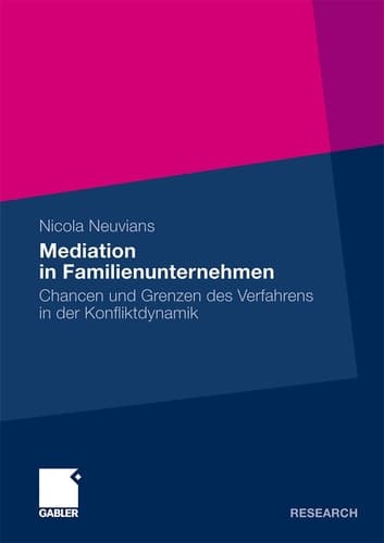 Mediation in Familienunternehmen Chancen und Grenzen des Verfahrens in der Konfliktdynamik