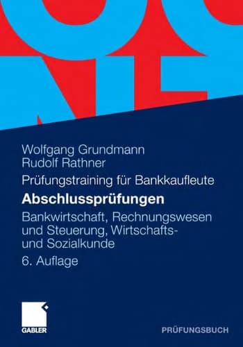 Abschlussprüfungen Bankwirtschaft, Rechnungswesen und Steuerung, Wirtschafts- und Sozialkunde
