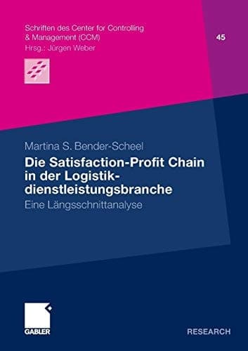 Die Satisfaction-Profit Chain in der Logistikdienstleistungsbranche Eine Längsschnittstudie