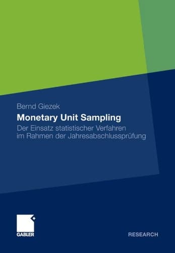 Monetary Unit Sampling Der Einsatz statistischer Verfahren im Rahmen der Jahresabschlussprüfung