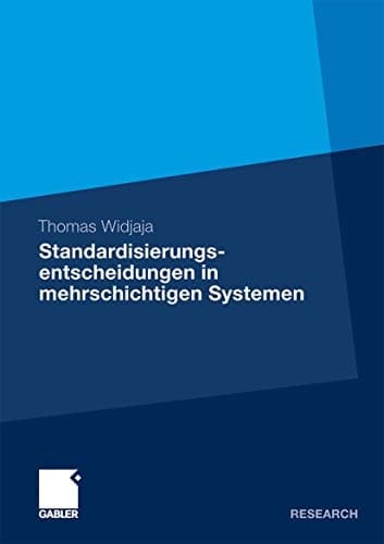 Standardisierungsentscheidungen in mehrschichtigen Systemen Untersuchung am Beispiel serviceorientierter Architekturen