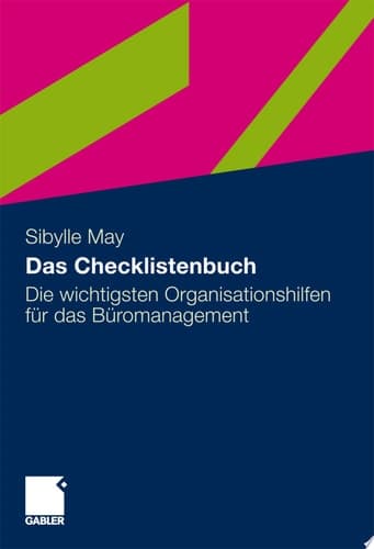 Das Checklistenbuch Die wichtigsten Organisationshilfen für das Büromanagement