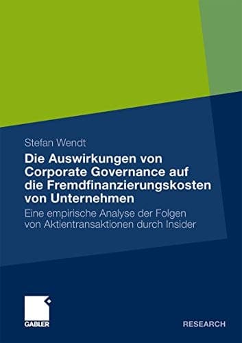 Die Auswirkungen von Corporate Governance auf die Fremdfinanzierungskosten von Unternehmen Eine empirische Analyse der Folgen von Aktientransaktionen durch Insider