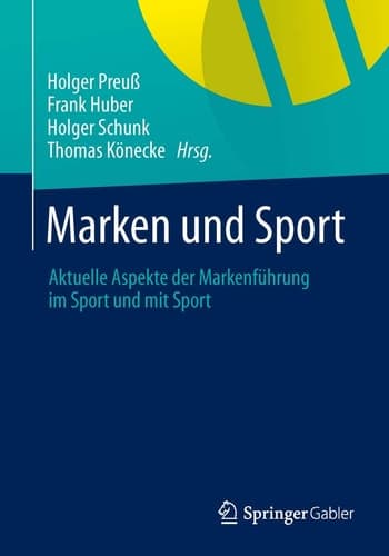 Marken und Sport Aktuelle Aspekte der Markenführung im Sport und mit Sport