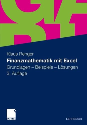 Finanzmathematik mit Excel Grundlagen - Beispiele - Lösungen