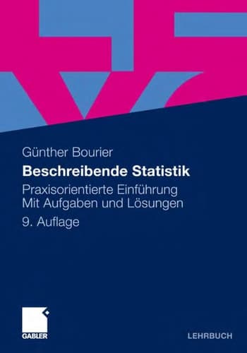 Beschreibende Statistik: Praxisorientierte Einführung - Mit Aufgaben und Lösungen (German Edition)