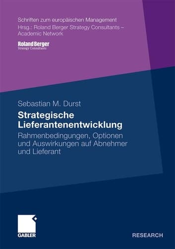 Strategische Lieferantenentwicklung Rahmenbedingungen, Optionen und Auswirkungen auf Abnehmer und Lieferant