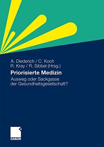 Priorisierte Medizin Ausweg oder Sackgasse der Gesundheitsgesellschaft?