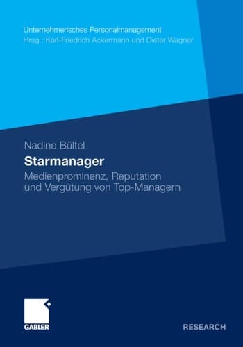 Starmanager Medienprominenz, Reputation und Vergütung von Top-Managern