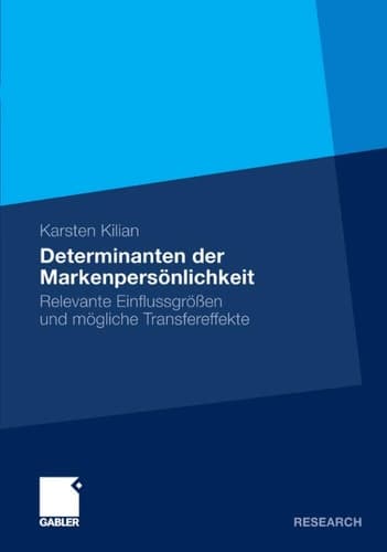 Determinanten der Markenpersönlichkeit Relevante Einflussgrößen und mögliche Transfereffekte