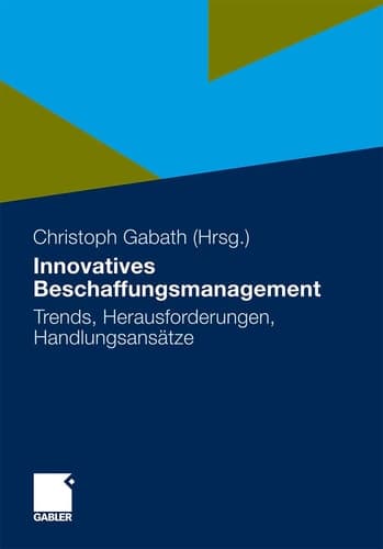 Innovatives Beschaffungsmanagement Trends, Herausforderungen, Handlungsansätze
