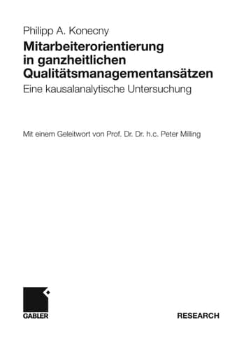 Mitarbeiterorientierung in ganzheitlichen Qualitätsmanagementansätzen Eine kausalanalytische Untersuchung