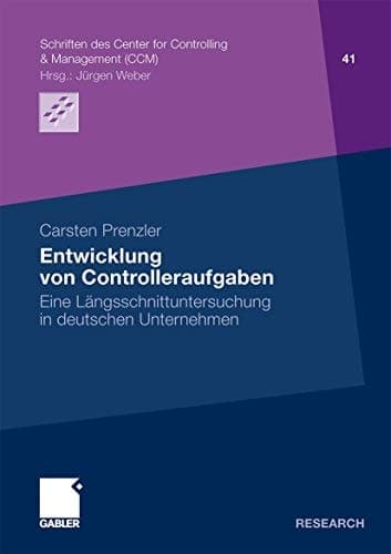 Entwicklung von Controlleraufgaben Eine Längsschnittuntersuchung in deutschen Unternehmen