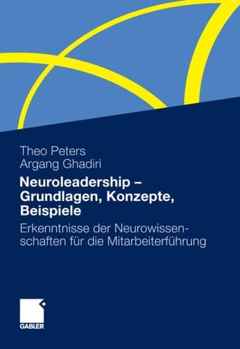 Neuroleadership - Grundlagen, Konzepte, Beispiele Erkenntnisse der Neurowissenschaften für die Mitarbeiterführung