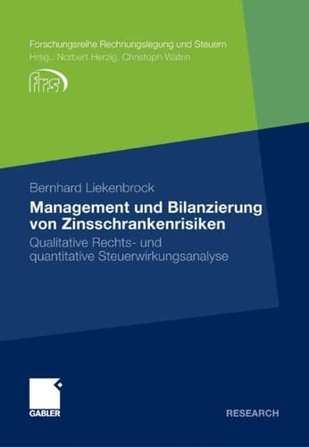 Management und Bilanzierung von Zinsschrankenrisiken Qualitative Rechts- und quantitative Steuerwirkungsanalyse