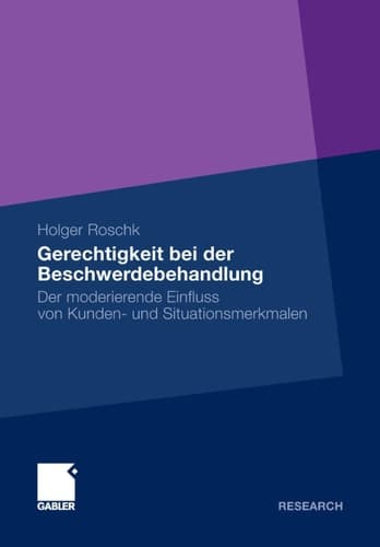 Gerechtigkeit bei der Beschwerdebehandlung Der moderierende Einfluss von Kunden- und Situationsmerkmalen