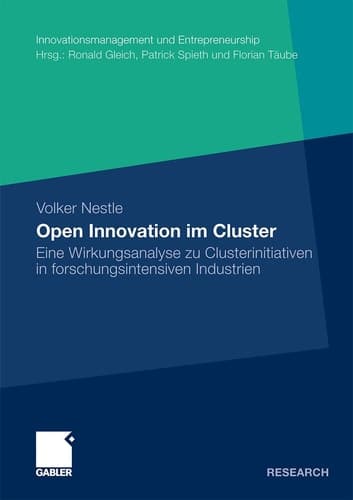 Open Innovation im Cluster Eine Wirkungsanalyse zu Clusterinitiativen in forschungsintensiven Industrien