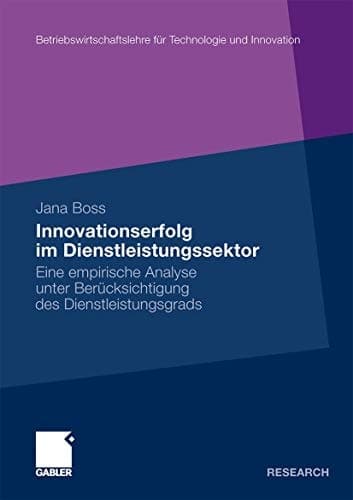 Innovationserfolg im Dienstleistungssektor Eine empirische Analyse unter Berücksichtigung des Dienstleistungsgrads