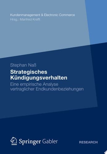 Strategisches Kündigungsverhalten Eine empirische Analyse vertraglicher Endkundenbeziehungen