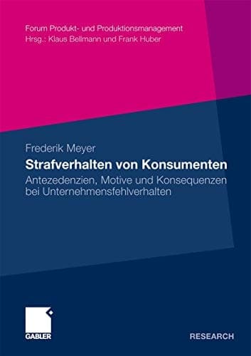 Strafverhalten von Konsumenten Antezedenzien, Motive und Konsequenzen bei Unternehmensfehlverhalten