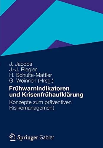 Frühwarnindikatoren und Krisenfrühaufklärung Konzepte zum präventiven Risikomanagement