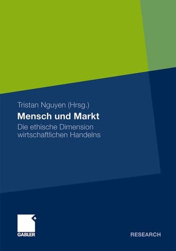 Mensch und Markt Die ethische Dimension wirtschaftlichen Handelns