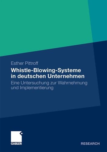 Whistle-Blowing-Systeme in deutschen Unternehmen Eine Untersuchung zur Wahrnehmung und Implementierung