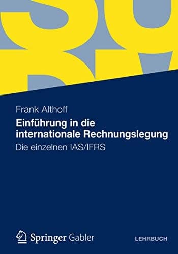 Einführung in die internationale Rechnungslegung Die einzelnen IAS/IFRS