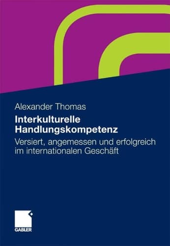 Interkulturelle Handlungskompetenz Versiert, angemessen und erfolgreich im internationalen Geschäft