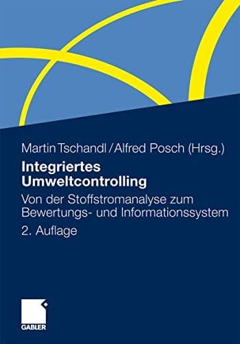 Integriertes Umweltcontrolling Von der Stoffstromanalyse zum Bewertungs- und Informationssystem