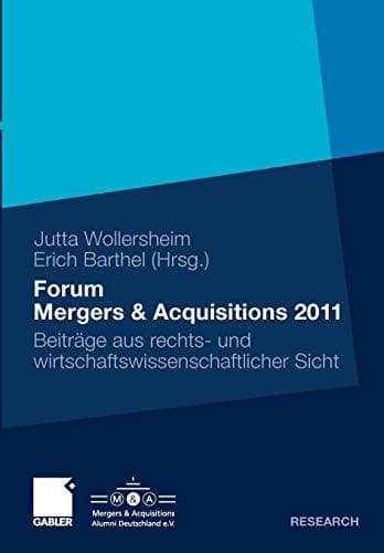 Forum Mergers & Acquisitions 2011 Beiträge aus rechts- und wirtschaftswissenschaftlicher Sicht