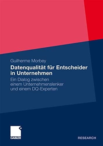 Datenqualität für Entscheider in Unternehmen Ein Dialog zwischen einem Unternehmenslenker und einem DQ-Experten