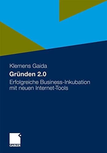 Gründen 2.0 Erfolgreiche Business-Inkubation mit neuen Internet-Tools