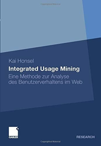 Integrated Usage Mining Eine Methode zur Analyse des Benutzerverhaltens im Web