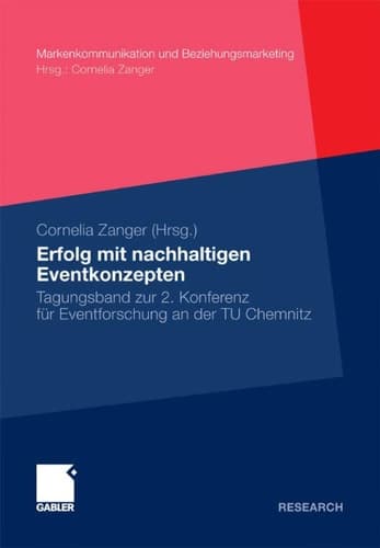 Erfolg mit nachhaltigen Eventkonzepten Tagungsband zur 2. Konferenz für Eventforschung an der TU Chemnitz