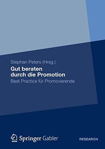 Gut beraten durch die Promotion Best Practice für Promovierende