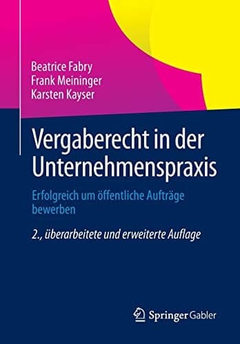 Vergaberecht in der Unternehmenspraxis Erfolgreich um öffentliche Aufträge bewerben