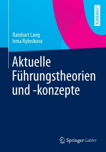 Aktuelle Führungstheorien und -konzepte