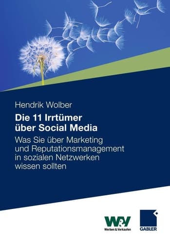 11 Irrtümer über Social Media Was Sie über Marketing und Reputationsmanagement in sozialen Netzwerken wissen sollten