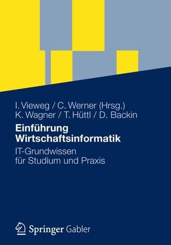 Einführung Wirtschaftsinformatik IT-Grundwissen für Studium und Praxis