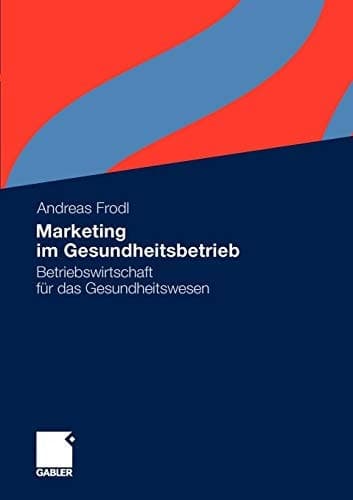 Marketing im Gesundheitsbetrieb Betriebswirtschaft für das Gesundheitswesen