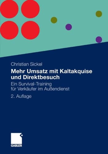 Mehr Umsatz mit Kaltakquise und Direktbesuch Ein Survival-Training für Verkäufer im Außendienst