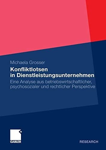 Konfliktlotsen in Dienstleistungsunternehmen Eine Analyse aus betriebswirtschaftlicher, psychosozialer und rechtlicher Perspektive