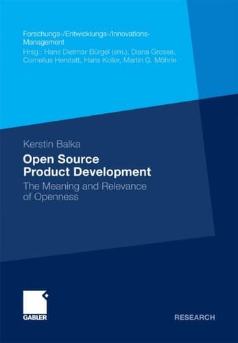 Open Source Product Development The Meaning and Relevance of Openness